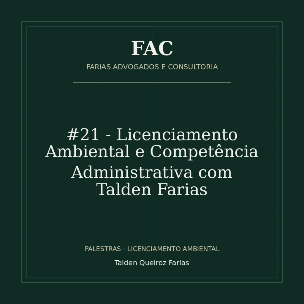 #21 - Licenciamento Ambiental e Competência Administrativa com Talden Farias