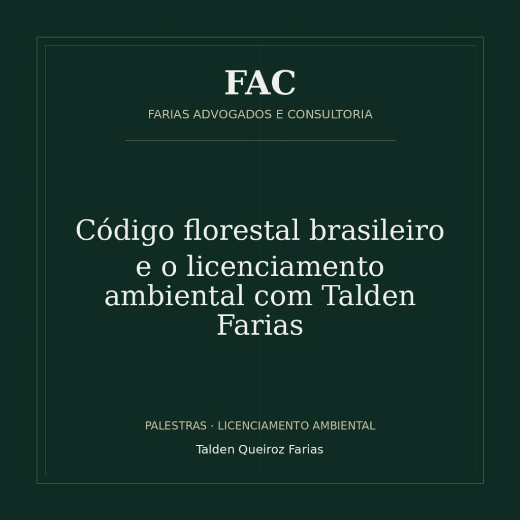 Código florestal brasileiro e o licenciamento ambiental com Talden Farias