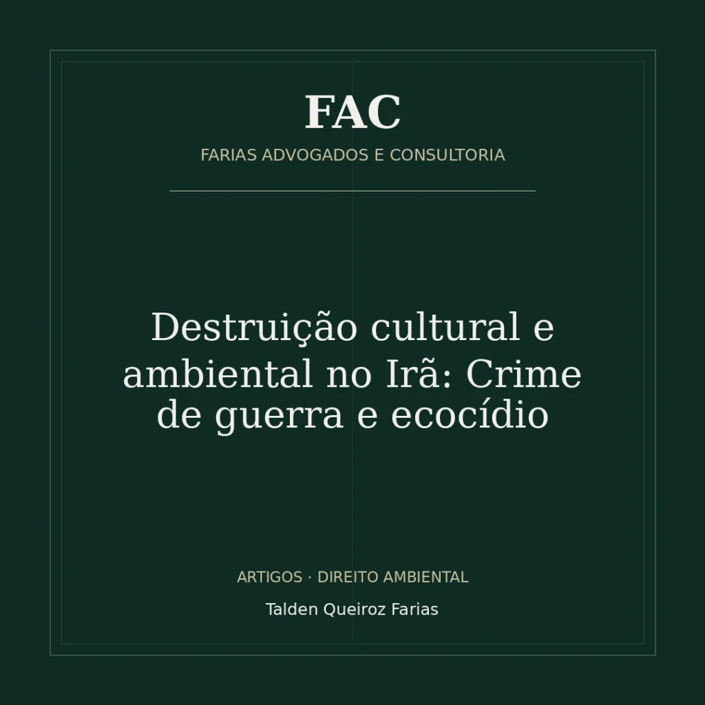 Destruição cultural e ambiental no Irã: Crime de guerra e ecocídio