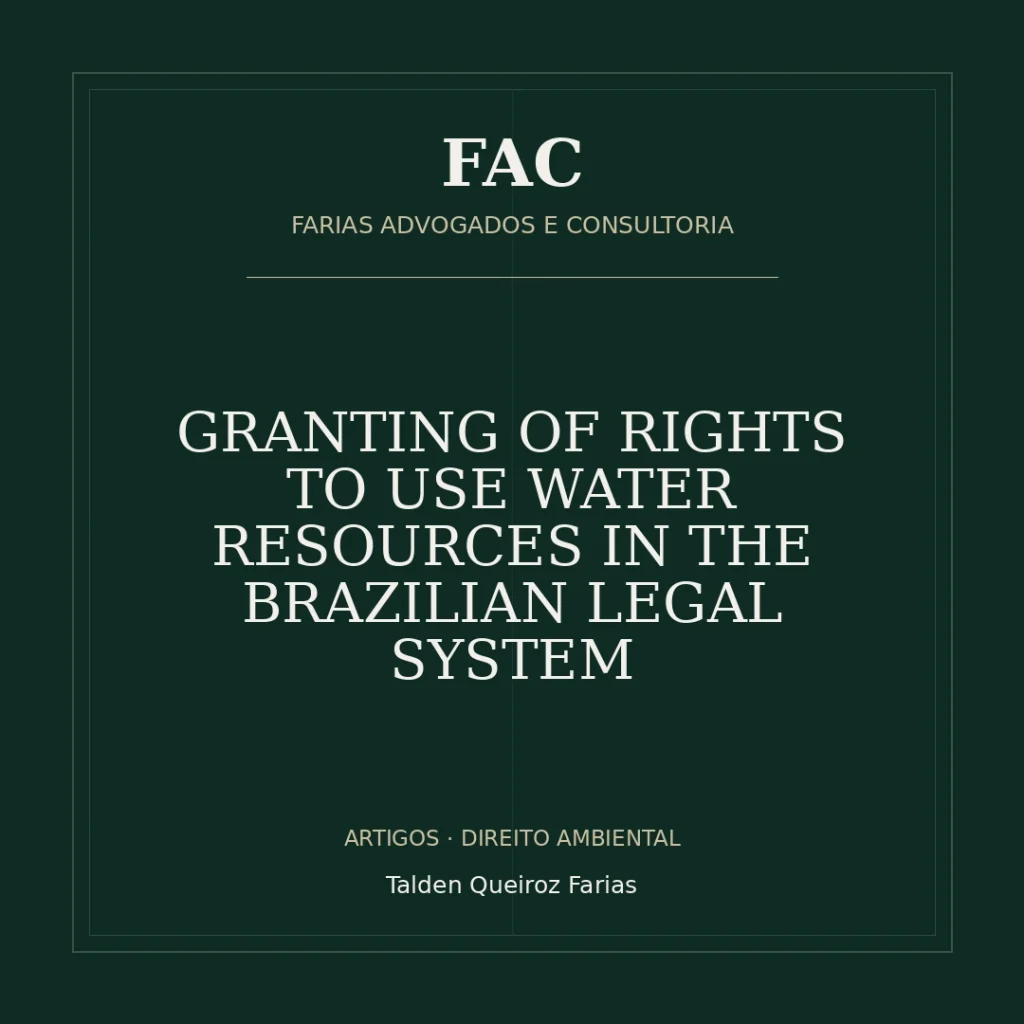 GRANTING OF RIGHTS TO USE WATER RESOURCES IN THE BRAZILIAN LEGAL SYSTEM