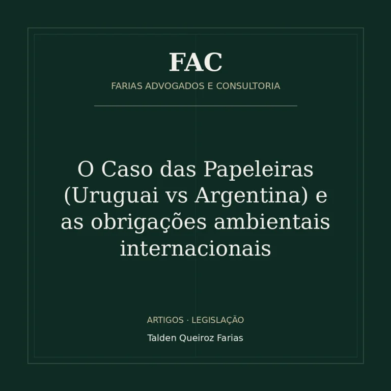 O Caso das Papeleiras (Uruguai vs Argentina) e as obrigações ambientais internacionais