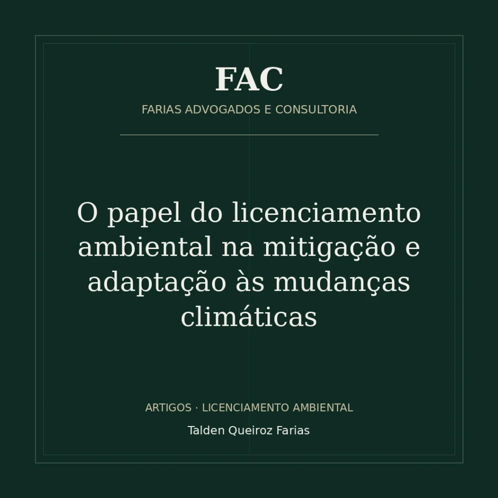 O papel do licenciamento ambiental na mitigação e adaptação às mudanças climáticas