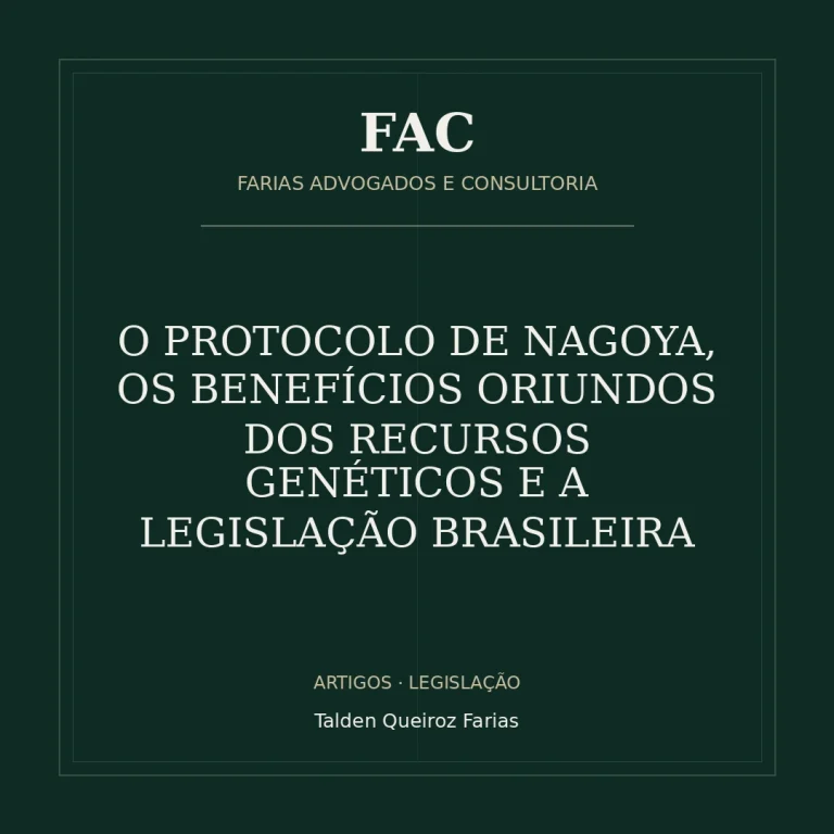 O PROTOCOLO DE NAGOYA, OS BENEFÍCIOS ORIUNDOS DOS RECURSOS GENÉTICOS E A LEGISLAÇÃO BRASILEIRA