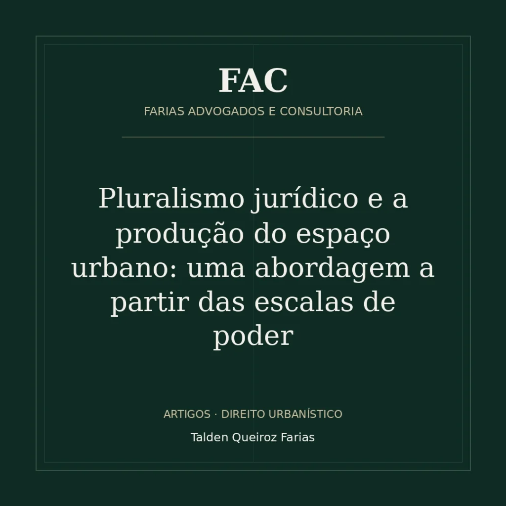 Pluralismo jurídico e a produção do espaço urbano: uma abordagem a partir das escalas de poder