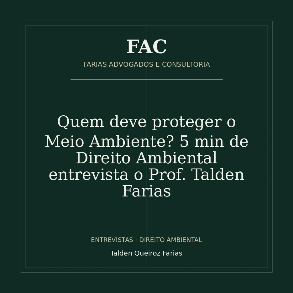 Quem deve proteger o Meio Ambiente? 5 min de Direito Ambiental entrevista o Prof. Talden Farias