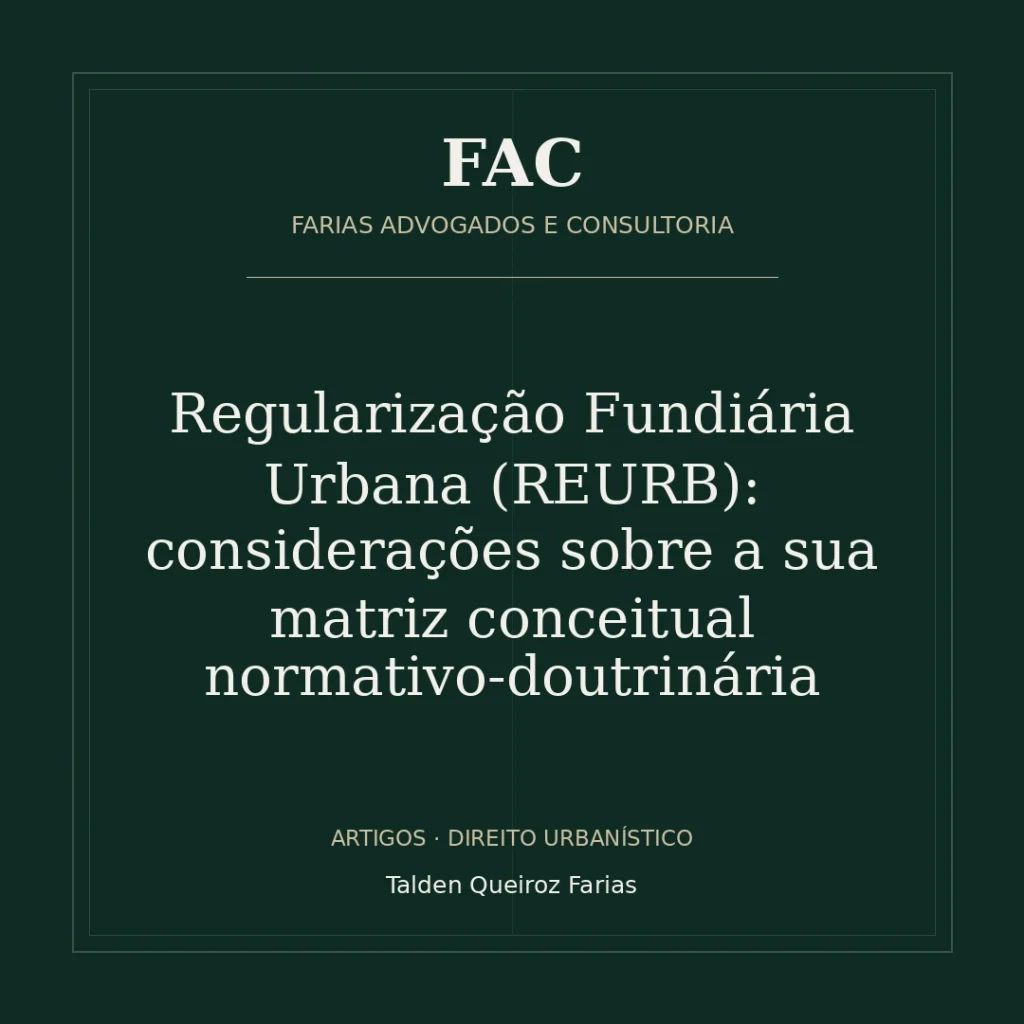 Regularização Fundiária Urbana (REURB): considerações sobre a sua matriz conceitual normativo-doutrinária