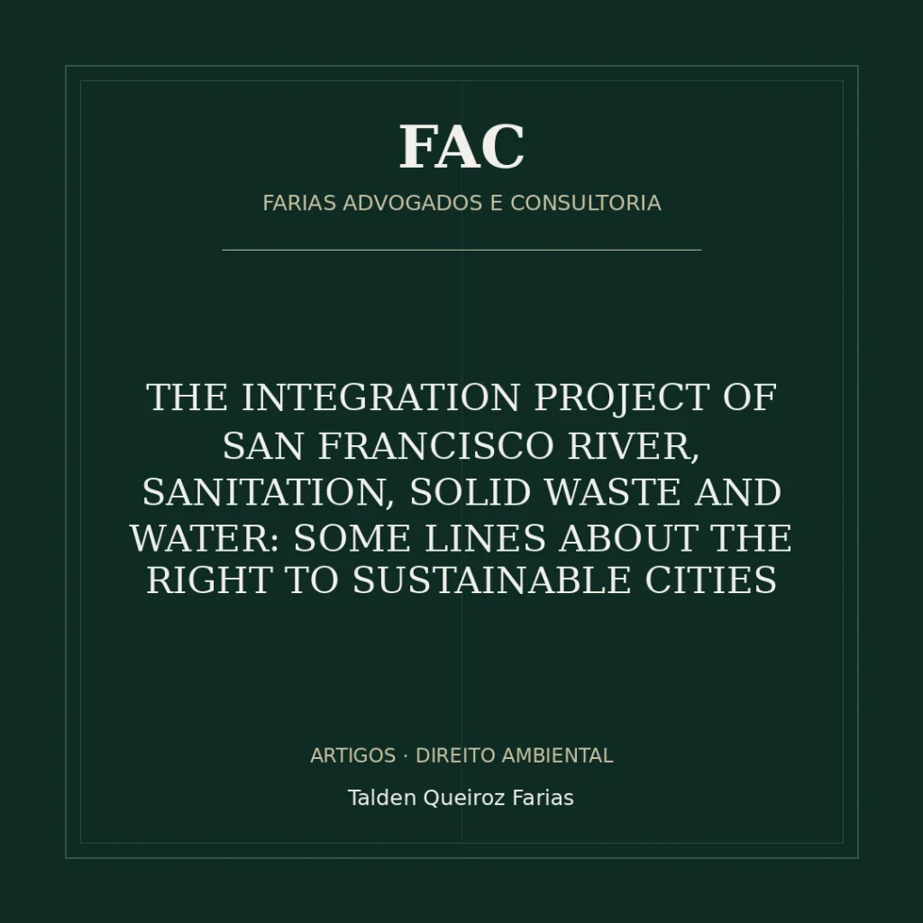 THE INTEGRATION PROJECT OF SAN FRANCISCO RIVER, SANITATION, SOLID WASTE AND WATER: SOME LINES ABOUT THE RIGHT TO SUSTAINABLE CITIES