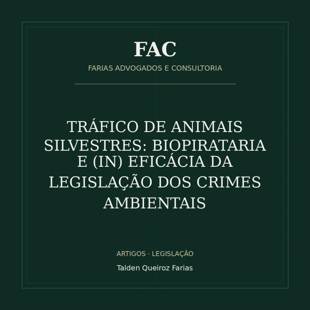 TRÁFICO DE ANIMAIS SILVESTRES: BIOPIRATARIA E (IN) EFICÁCIA DA LEGISLAÇÃO DOS CRIMES AMBIENTAIS